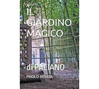IL GIARDINO MAGICO: di PACIANO