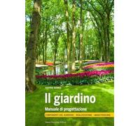 Il giardino. Manuale di progettazione