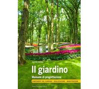Il giardino. Manuale di progettazione [Paperback] [Nov 30, 2024] Giorgi, Davide