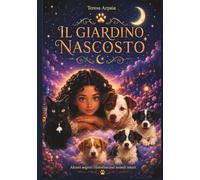 Il Giardino Nascosto: La storia di Luna e della luce che non si spegne