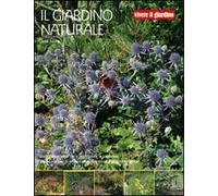 Il giardino naturale. Ediz. illustrata