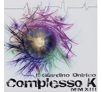 Audio Cd Il Giardino Onirico - Complesso K MmxIII