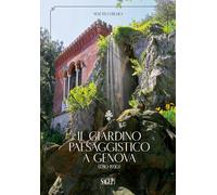 Il giardino paesaggistico a Genova (1780-1930) - Frulio Matteo