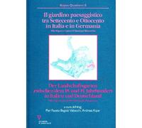 Il giardino paesaggistico tra Settecento e Ottocento in Italia e in Germania. Villa Vigoni e l'opera di Giuseppe Balzaretto
