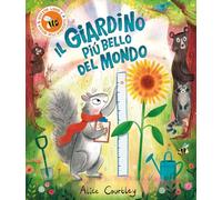 Il giardino più bello del mondo. Ediz. a colori