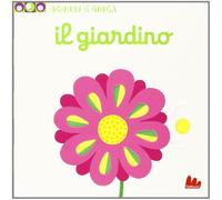 Il giardino. Scorri e gioca. Ediz. illustrata