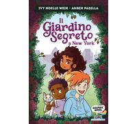 Il giardino segreto a New York - Weir Ivy Noelle, Padilla Amber