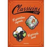 Il giardino segreto di Frances H. Burnett-Il piccolo lord da Frances H. Burnett. Ediz. a colori