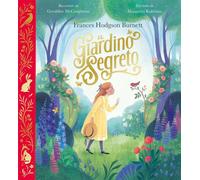 Il giardino segreto. Ediz. a colori [Hardcover] [Sep 30, 2025] McCaughrean, Gera