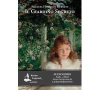 Il giardino segreto letto da Laura Pierantoni. Audiolibro. CD Audio formato MP3. Ediz. integrale. Con e-book