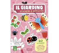 Il giardino. Stickers e attività . Ediz. a colori