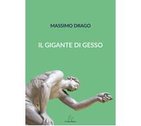 Il gigante di gesso - Drago Massimo