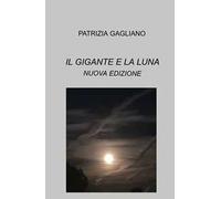 Il gigante e la luna. Storie magiche e surreali. Nuova ediz.