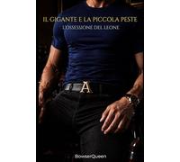 IL GIGANTE E LA PICCOLA PESTE: L’OSSESSIONE DEL LEONE