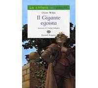 Il gigante egoista. Ediz. illustrata