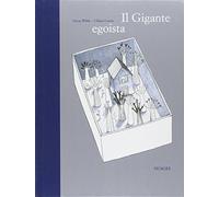 Il gigante egoista. Ediz. illustrata