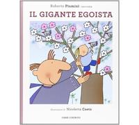Il gigante egoista. Ediz. illustrata