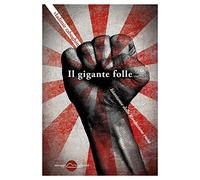 Il gigante folle. Istantanee della rivoluzione russa