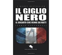 Il giglio nero di Ilaria Ciccarelli, 2018, How2