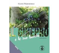 Il ginepro e le sue bacche. Ediz. illustrata. Vol. 6