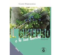 Il ginepro e le sue bacche. Ediz. illustrata (Vol. 6)