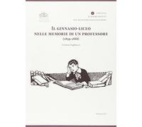 Il ginnasio-liceo nelle memorie di un professore (1859-1888)