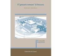Il «ginnasio romano» di Siracusa