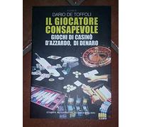 Il giocatore consapevole. Giochi di casinò, d'azzardo, di denaro