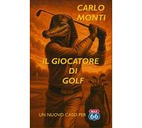 Il giocatore di golf. Un nuovo caso per Max Sixtysix