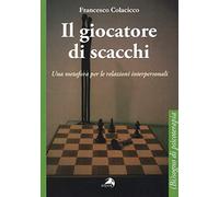 Il giocatore di scacchi. Una metafora per le relazioni interpersonali