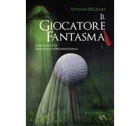 Il giocatore fantasma. Campi da golf e racconti soprannaturali