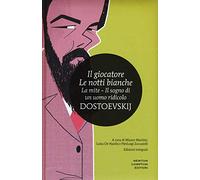Il giocatore-Le notti bianche-La mite-Il sogno di un uomo ridicolo. Ediz. integrale