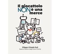 Il giocattolo non è una merce: Manifesto per restituire al gioco il suo va...