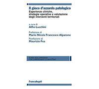 Il gioco d'azzardo patologico. Esperienze cliniche, strategie operative e valutazione degli interventi territoriali