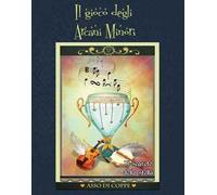 Il gioco degli arcani minori. Ediz. illustrata. Con Carte