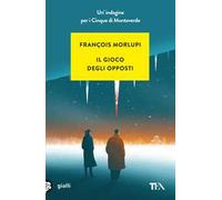 Il gioco degli opposti. Un'indagine per i Cinque di Monteverde