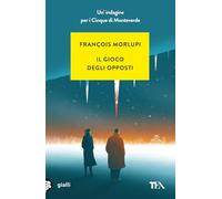 Il gioco degli opposti. Un'indagine per i Cinque di Monteverde