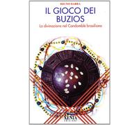 Il gioco dei buzios. La divinazione nel Candomblè brasiliano