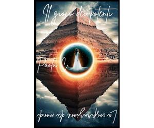 Il gioco dei potenti: La cospirazione dei mondi