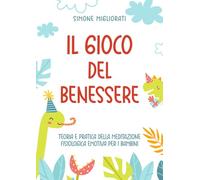 Libri Migliorati Simone - Il Gioco Del Benessere. Teoria E Pratica Della Meditaz