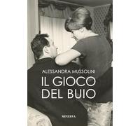 Libri Alessandra Mussolini - Il Gioco Del Buio