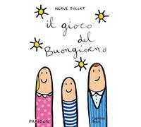 Il gioco del buongiorno. Ediz. illustrata