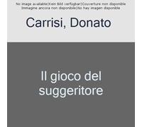 Il gioco del suggeritore [Paperback] [Nov 21, 2019] Carrisi, Donato