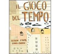 Il gioco del tempo. Ediz. illustrata