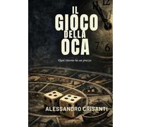 Il Gioco dell’Oca: Ogni ritorno ha un prezzo