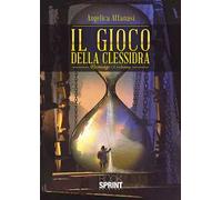 Il gioco della clessidra. Vol. 1