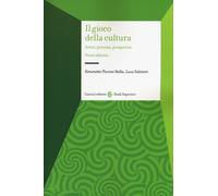 Il gioco della cultura. Attori, processi, prospettive - Piccone Stella Sim...