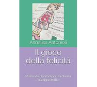Il gioco della felicità: Manuale di emergenza di una matrigna felice
