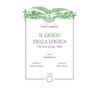 Il gioco della logica - Carroll Lewis
