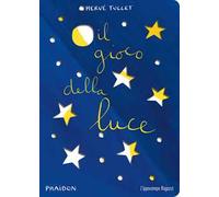 Il gioco della luce. Ediz. a colori